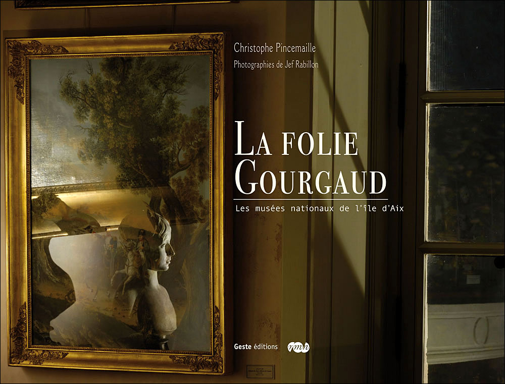 La folie des Gourgaud : les musées de l'ile d'Aix