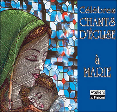 Célèbres Chants d'Eglise à Marie