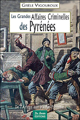 Pyrenees grandes affaires criminelles