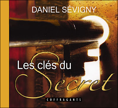 Les clés du secret - Daniel Sévigny - Texte lu (CD)
