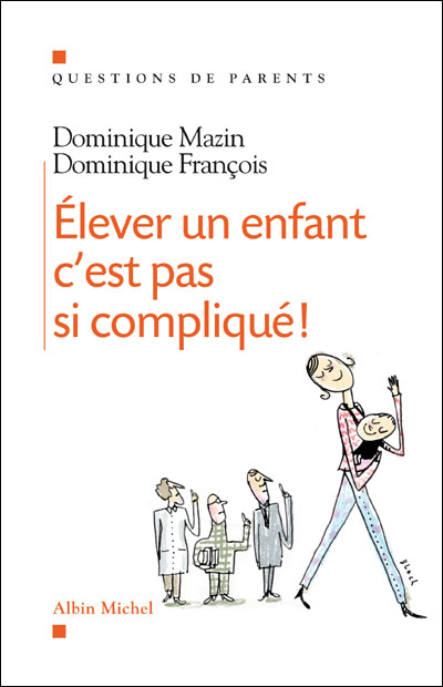 Elever un enfant, c'est pas si compliqué !