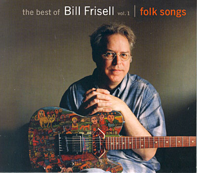 Best of bill frisell 1 folk songs