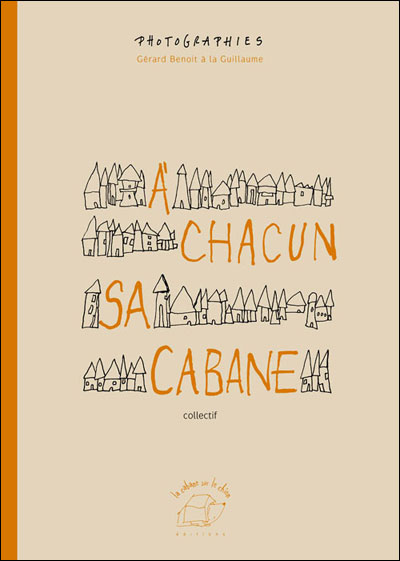 A chacun sa cabane