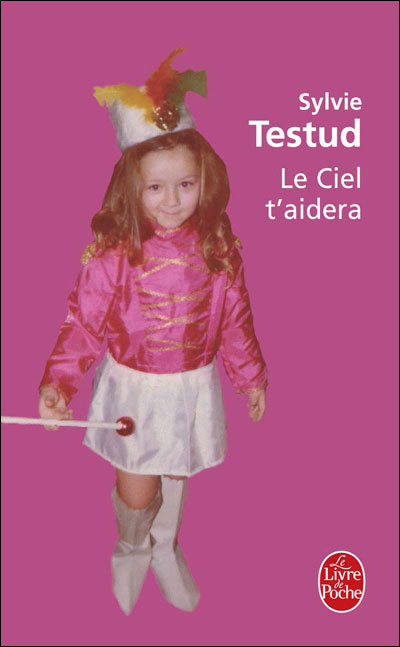 Le Ciel t'aidera - Sylvie Testud - Poche