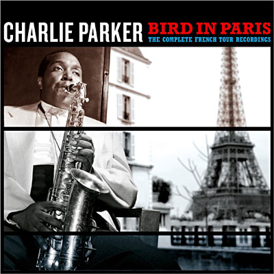 Bird in Paris - The complete french tour recordings