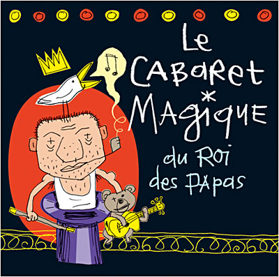 Le cabaret magique du Roi des papas