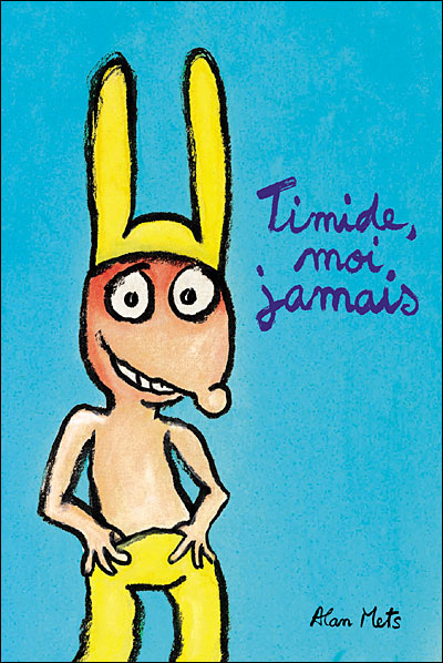 Timide, moi jamais