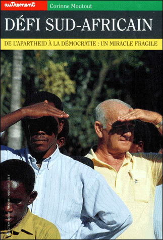Defi sud-africain:de l'apartheid a la democratie un miracle