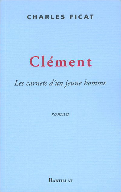 Clément les carnets d'un jeune homme - Charles Ficat - broché