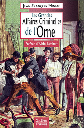 Les grandes affaires criminelles de l'Orne