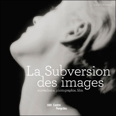 La subversion des images : album de l'exposition