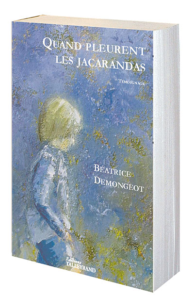 Quand pleurent les Jaracandas - Béatrice Demongeot - broché