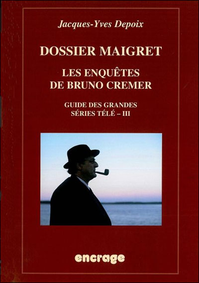 Dossier Maigret, les enquêtes de Bruno Cremer