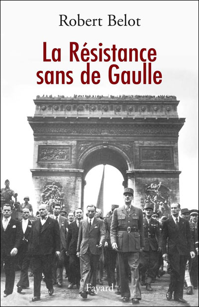 La Résistance sans De Gaulle