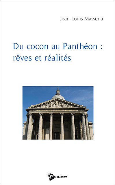 Du cocon au Panthéon, rêves et réalités