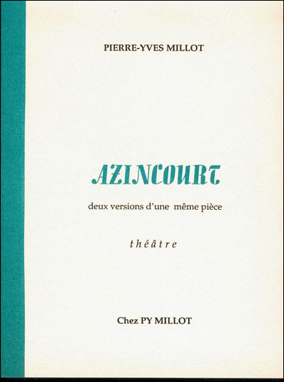 Azincourt Deux versions d'une même pièce - MILLOT PIERRE-YVES - Millot Pierre-Yves - broché - Théâtre