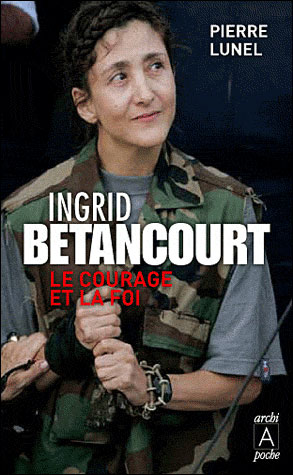 Ingrid Betancourt, le courage et la foi