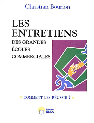 Les entretiens des grandes écoles commerciales comment les réussir ?