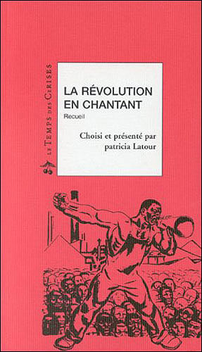 La Révolution en chantant - Patricia Latour (Auteur)