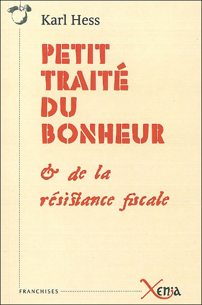 Petit traité du bonheur et de la résistance fiscale