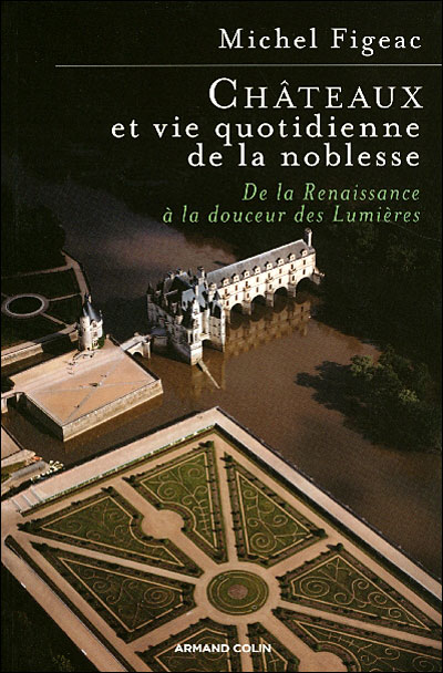 Châteaux et vie quotidienne de la noblesse