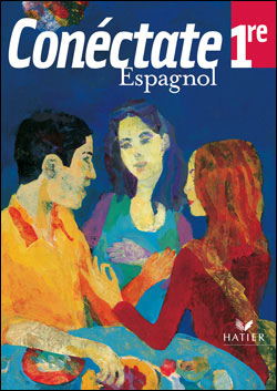 Conectate Espagnol 1re - Livre De L'eleve, Ed. 2002