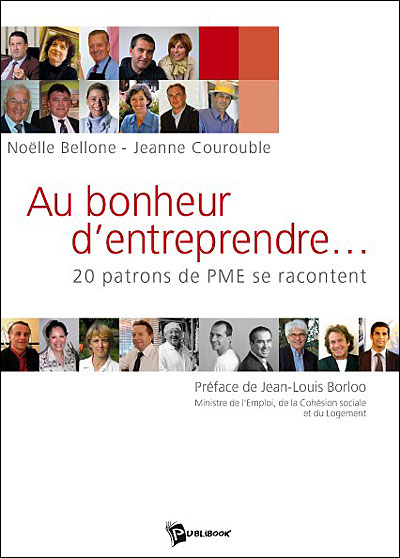 Au bonheur d'entreprendre, 20 patrons de PME se racontent