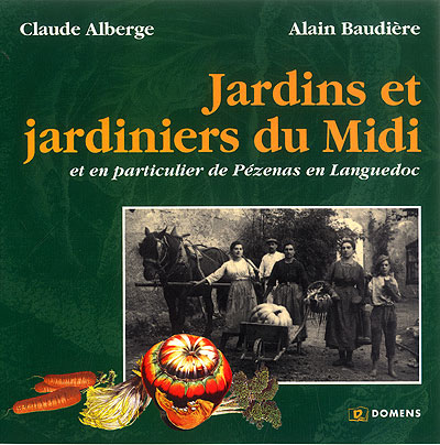 Jardins et jardiniers du Midi
