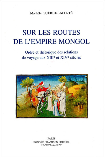 Sur les routes de l'empire mongol ordre et rhetorique des re