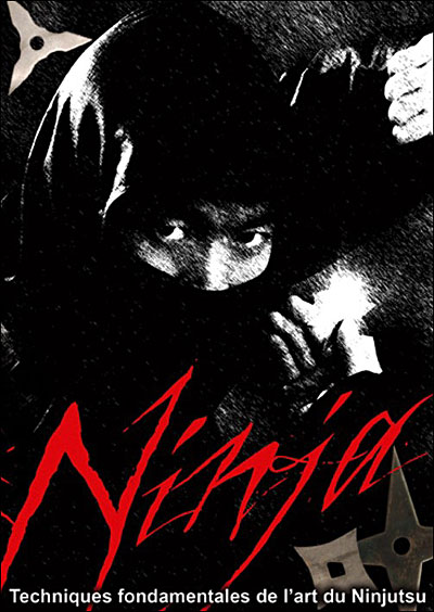 Ninja - Les Techniques fondamentales de l'Art du Ninjutsu