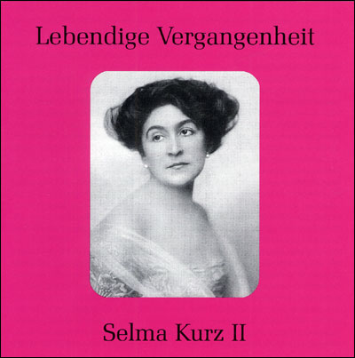 Lebendige Vergangenheit: Selma Kurz Vol.2