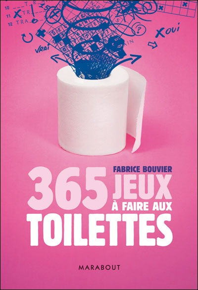 365 Jeux A Faire Dans Les Toilettes Broche Fabrice Bouvier Achat Livre Fnac