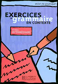 Mise en pratique Grammaire - Intermédiaire - Livre de l'élève