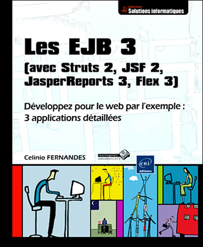 Les EJB 3 (avec Struts 2, JSF 2, JasperReports 3, Flex 3)