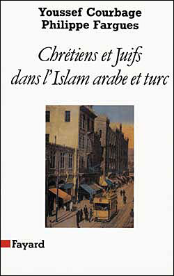 Chrétiens et Juifs dans l'Islam arabe et turc - Youssef Courbage - broché