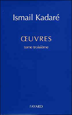 Oeuvres - Ismaïl Kadaré - relié
