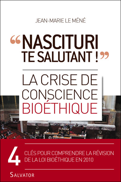 Nascituri te salutant ! La crise de conscience bioéthique