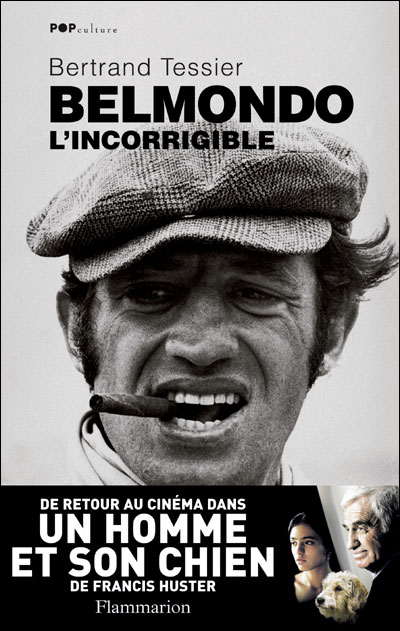 Belmondo l'incorrigible - Bertrand Tessier - broché