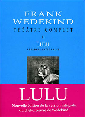 Theatre complet t ii lulu ned versions integrales