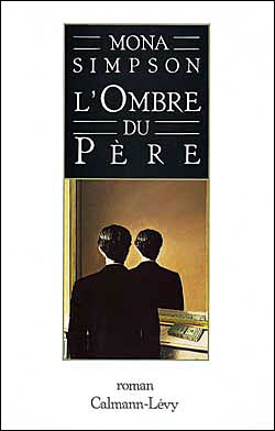 L ombre du pere - Mona Simpson - broché