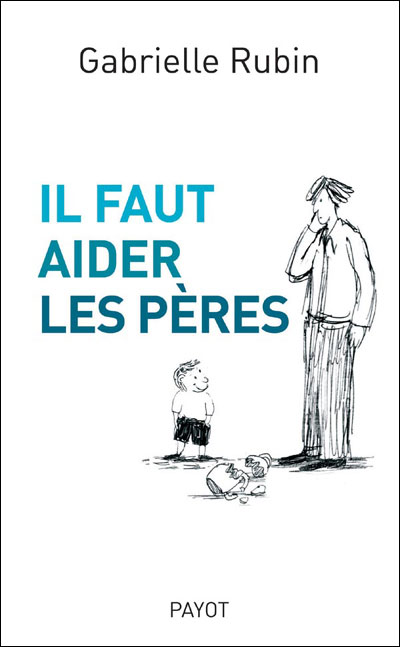 Pourquoi il faut aider les pères