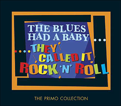 Blues had a baby they call it rock and roll