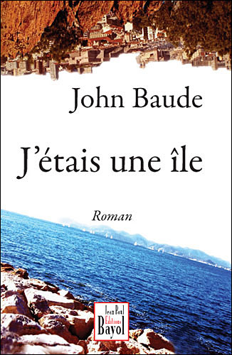 J'étais une île - John Baude - broché