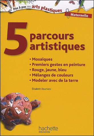 5 parcours artistiques pour la maternelle : mosaïques