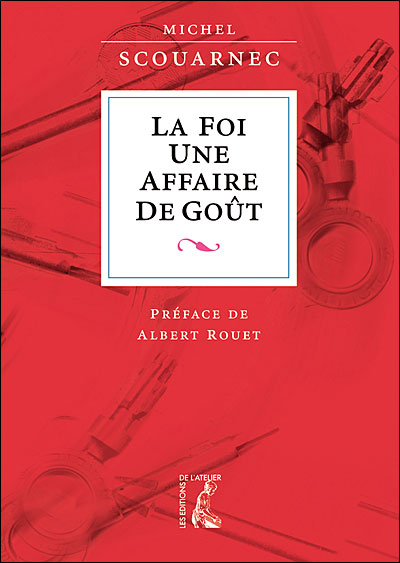 La foi, une affaire de goût Tome 0 - broché - Michel Scouarnec, Albert ...