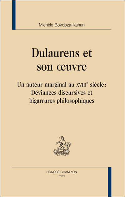 Dulaurens et son oeuvre, un auteur marginal au XVIIIème siècle