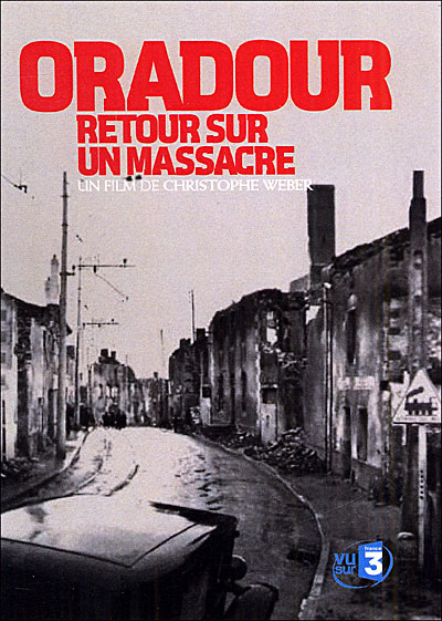 Oradour - Retour sur un massacre