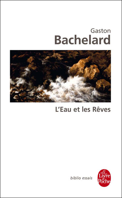 L'Eau et les rêves - Gaston Bachelard - Poche