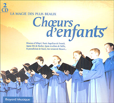 Magie des plus beaux choeurs d'enfants