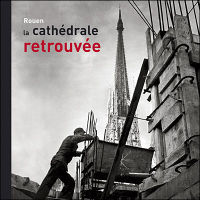Rouen. La Cathedrale Retrouvee - 1